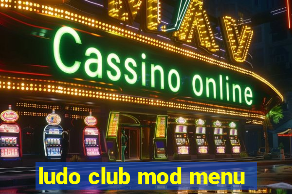 ludo club mod menu